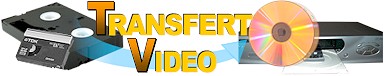 transfert video, transfert, transferts, transfert films, transferer, cassettes vid�os, K7 vid�os, duplication film video, vid�os, cd, cd-rom, dvd, dvd-rom, dvd-r, dvd+r, vhs, VHS, s-vhs, svhs, hi8, hi 8, film super 8, film super8, digital 8, 8 mm, dv, mini DV